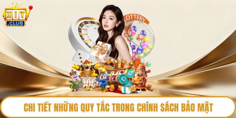 Chi tiết những quy tắc trong chính sách bảo mật
